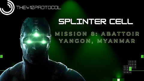 Splinter Cell - Mission 8: Abattoir (Yangon, Myanmar)