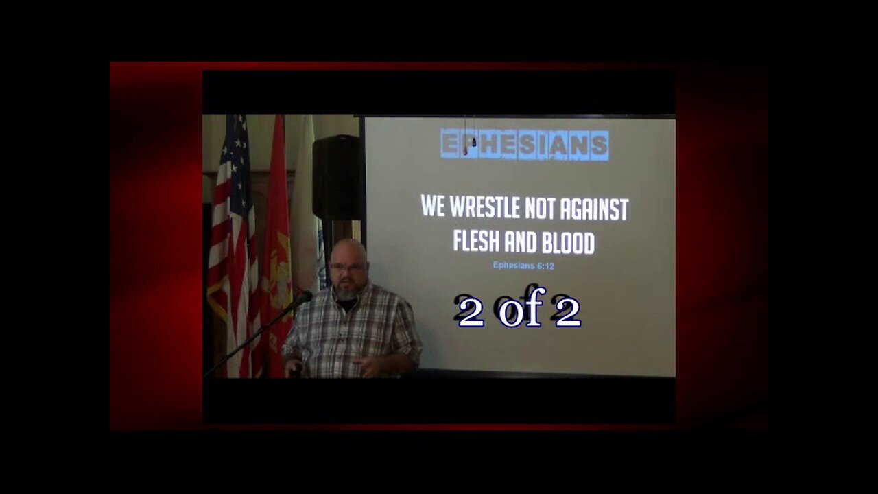 For We Wrestle Not Against Flesh and Blood (Ephesians 6:12) 2 of 2