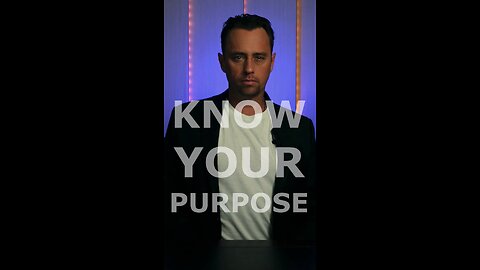 Know Your Purpose