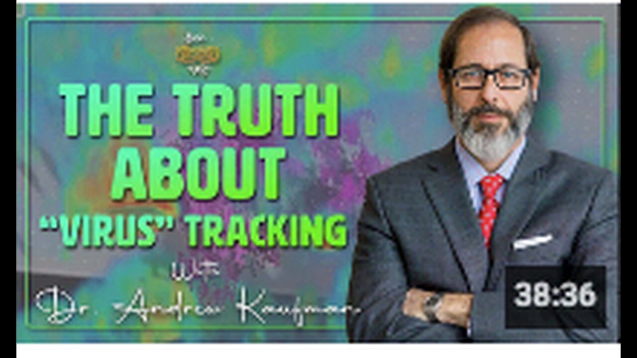 The Truth about “Virus” Tracking with Dr. Andrew Kaufman