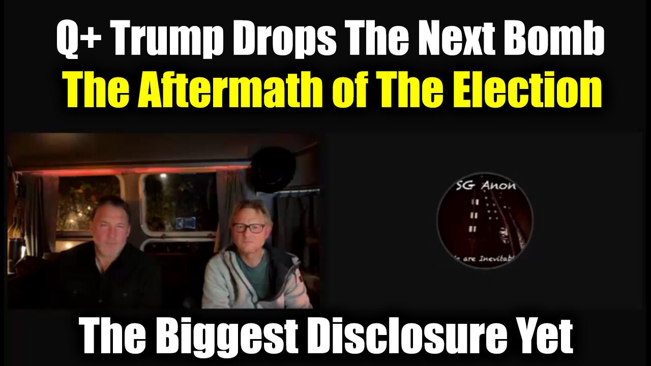 SG Anon & TruthStream "Q+ Trump Drops The Next Bomb" - The Aftermath of The Election