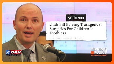 Tipping Point - Utah Bill Barring Transgender Surgeries for Children Is Toothless