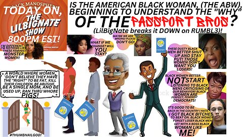 IS THE AMERICAN BLACK WOMEN, (THE ABW), BEGINNING TO UNDERSTAND THE "WHY" OF THE #PASSPORTBROS?