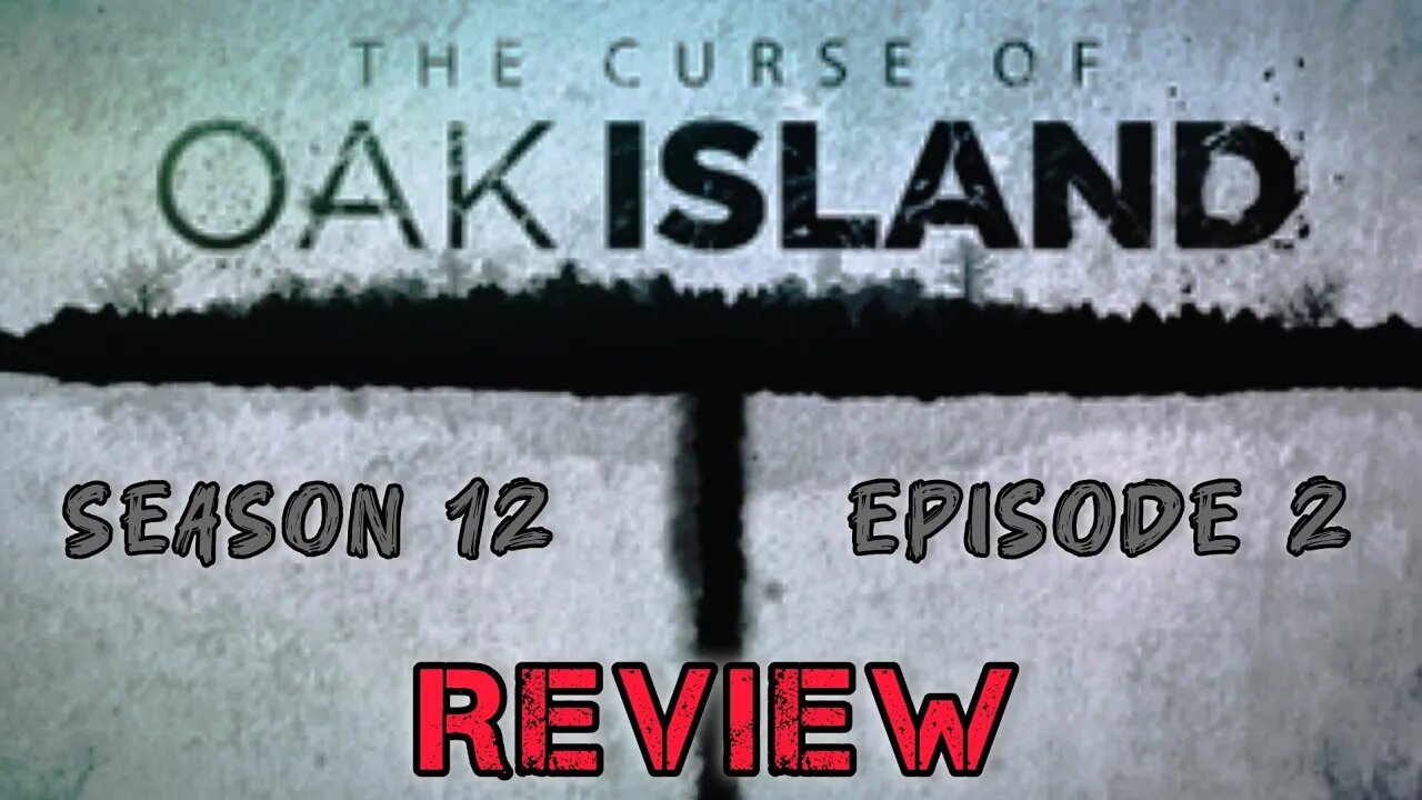 The Curse of Oak Island Season 12 Episode 2 REVIEW | Real Talk Reviews ep. 2