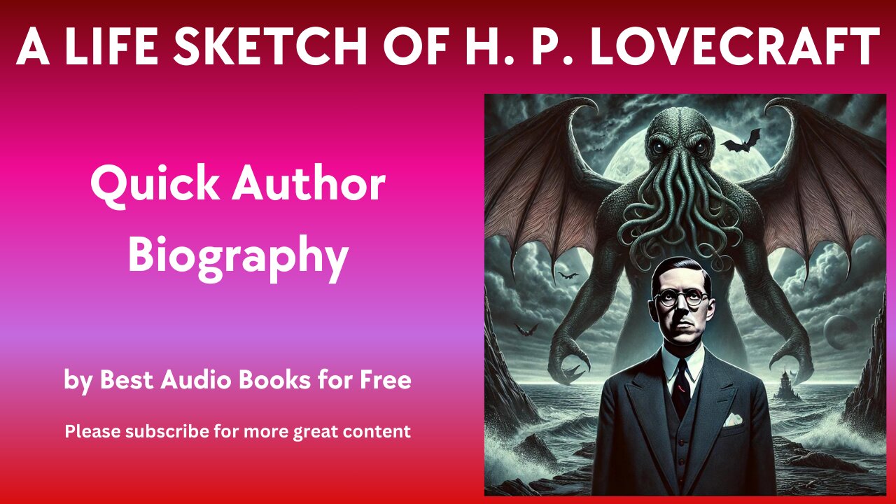 A Life Sketch and Quick Biography of H. P. Lovecraft