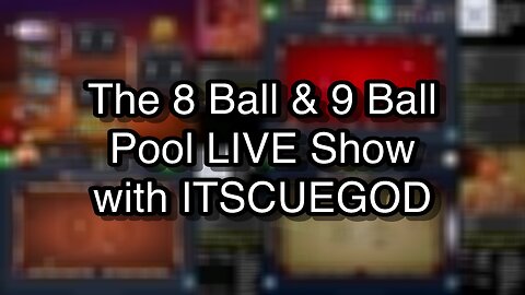 The 8 Ball & 9 Ball Pool LIVE Show with ITSCUEGOD