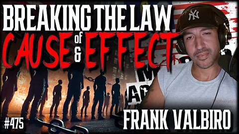 #475: Breaking The Law Of Cause & Effect | Frank Valbiro