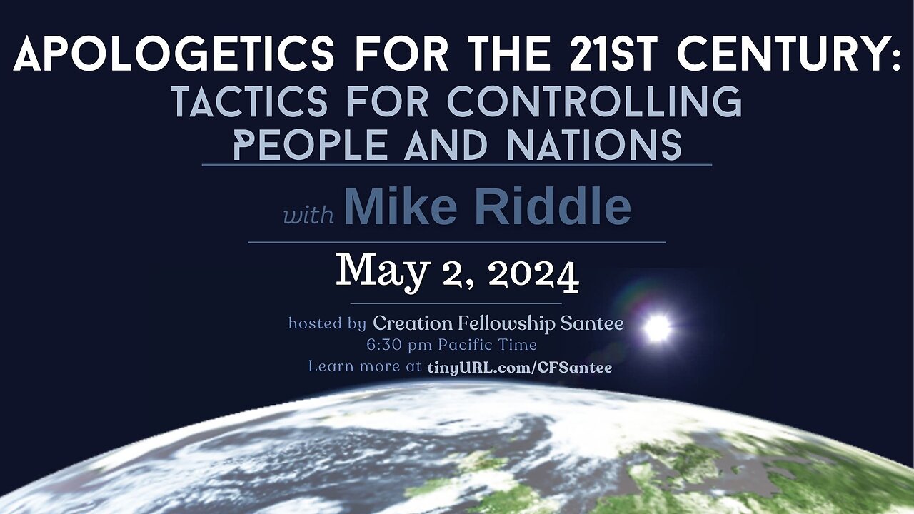 Apologetics for the 21st Century by Mike Riddle (tactics for controlling people and nations)