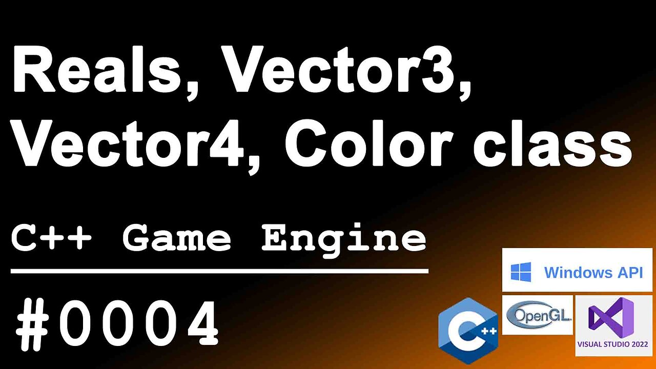 C++ Game Engine｜0004｜Real Vector3 Vector4 Color Class ExternFn