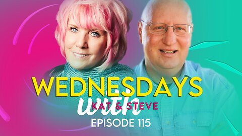 WEDNESDAYS WITH KAT AND STEVE - Episode 115