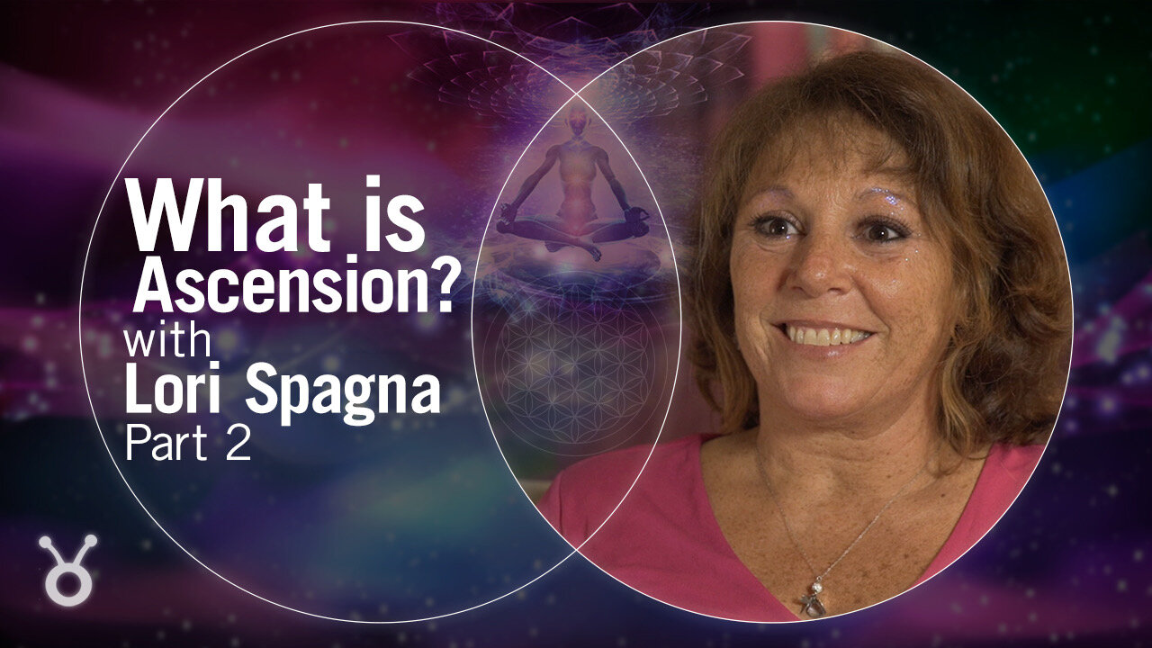 What does Ascension look like? with Lori Spagna, Part 2/4