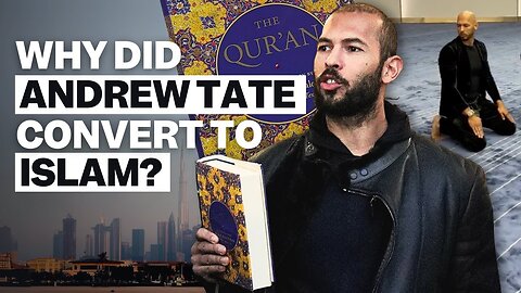 Andrew Tate reveals why he converted to Islam