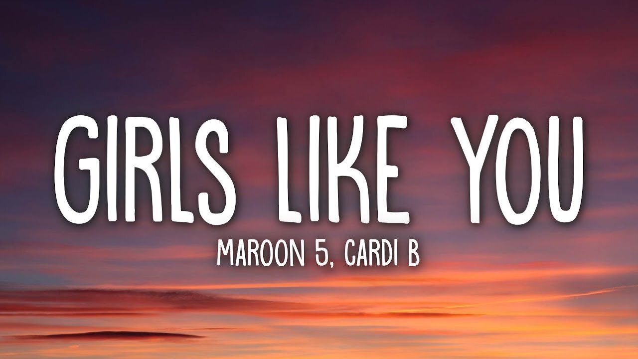 Maroon 5 - Girls Like You (Lyrics) ft. Cardi B