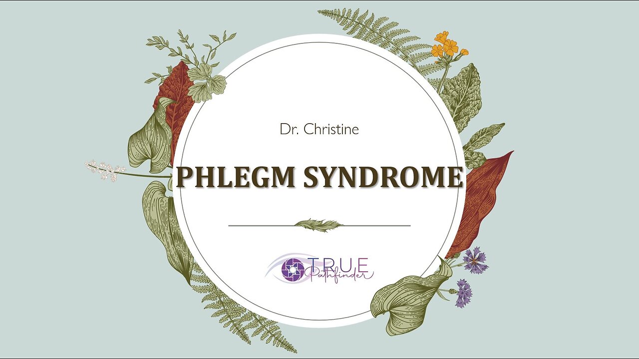 PHLEGM SYNDROME - CAUSES & SOLUTIONS | True Pathfinder