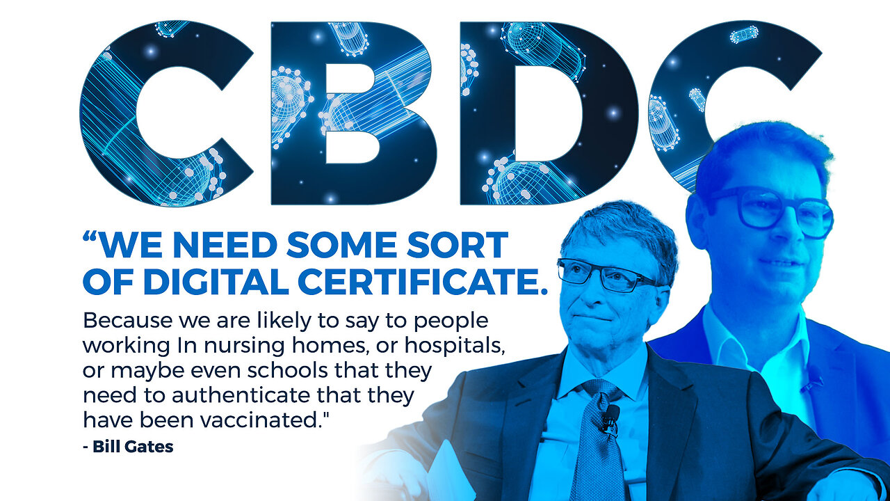 CBDCs | "We Need Some Sort of Digital Certificate. Because We Are Likely to Say to People Working In Nursing Homes, or Hospitals or Maybe Even Schools That They Need to Authenticate That They Have Been Vaccinated." - Bill Gates