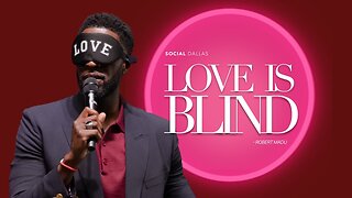 Love is Blind - Pastor Robert Madu.