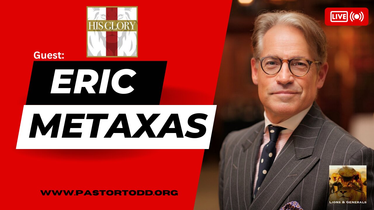 Guest: Eric Metaxas on Lions & Generals!