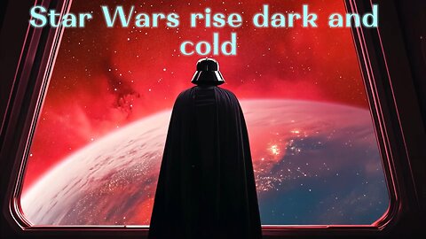 Star wars rise dark and cold