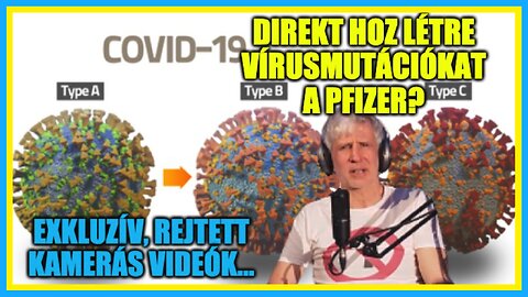 Direkt hoz létre vírusmutációkat a Pfizer? Rejtett kamerás felvételek - Hobbista Hardcore 23-02-07/1