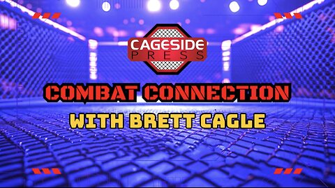 Combat Connection On Cageside Press Ep.2 with Brett Cagle