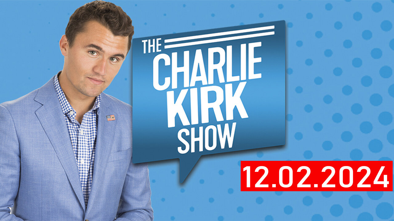 The Charlie Kirk Show | 12-02-2024 |OUR COUNTRY NEEDS TO HEAL AND BE STRONG AGAIN!