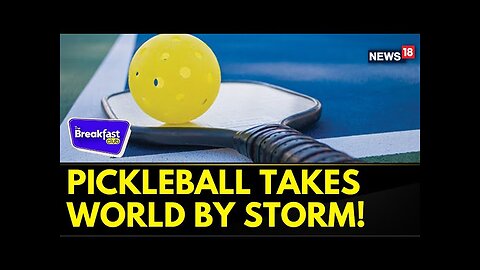 Fast, Fun And Made For Modern Hustle: Pickleball Takes World By Storm! | The Breakfast Club News18