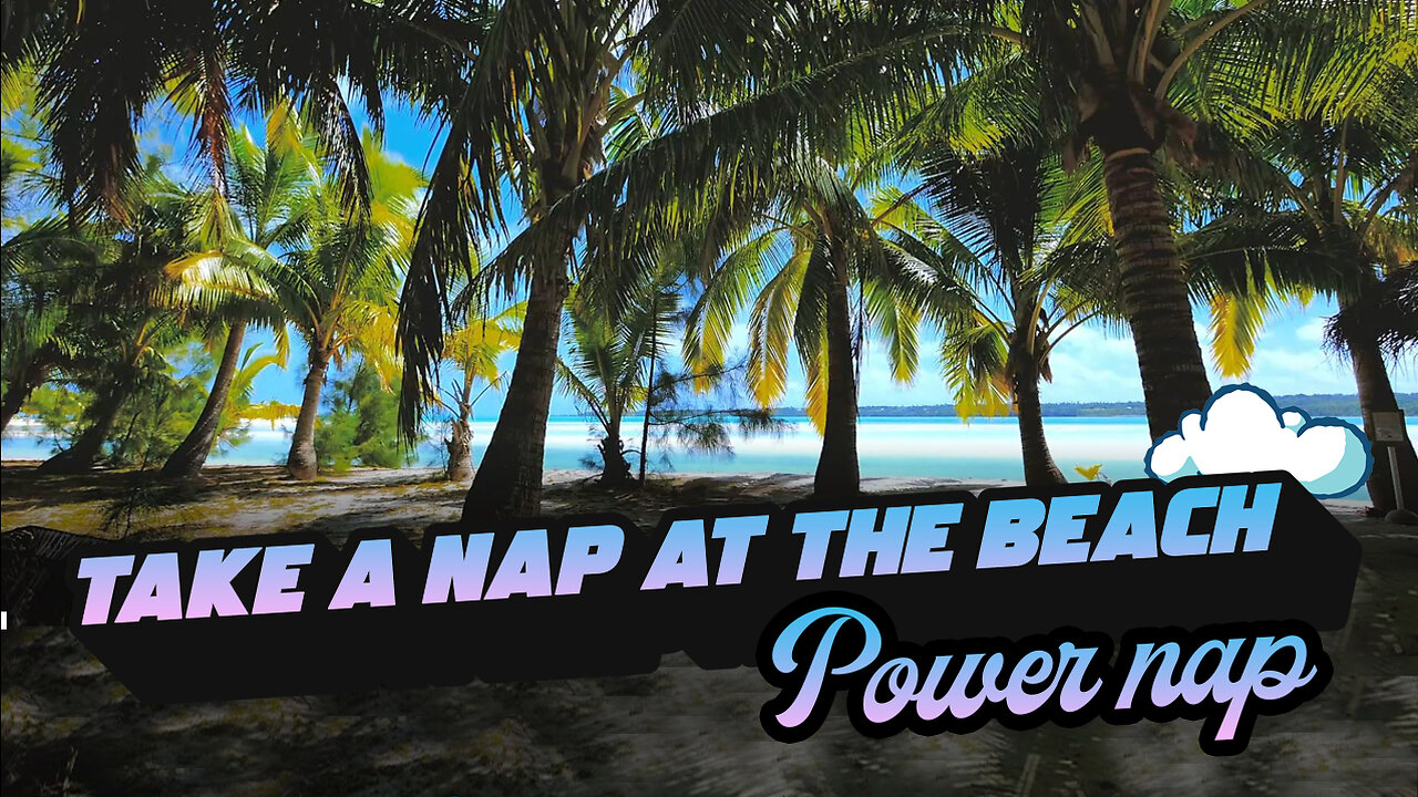 Take a nap at the beach - 20 min Relaxing Ocean Sounds, Deep Sleep, calming vacation mood