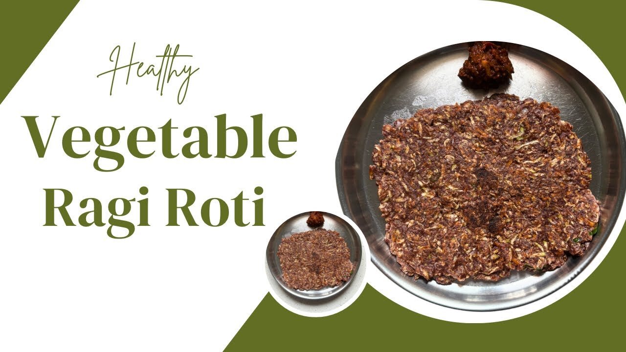 Healthy & Delicious Vegetable Ragi Roti Recipe That Will Blow Your Mind! A Perfect Weight Loss Meal