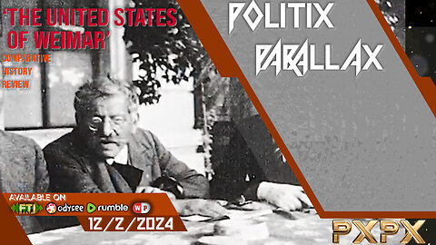 POLITIX PARALLAX ֍ 12/2/2024 ֍ THE UNITED STATES OF WEIMAR