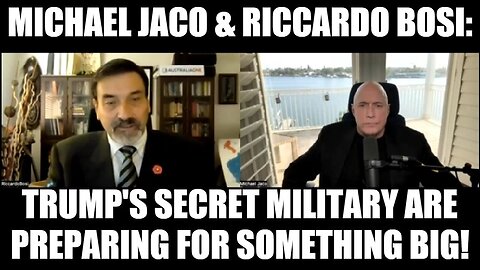 Michael Jaco & Riccardo Bosi: Trump's Secret Military Are Preparing For Something Big!