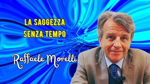 La saggezza senza tempo secondo Morelli