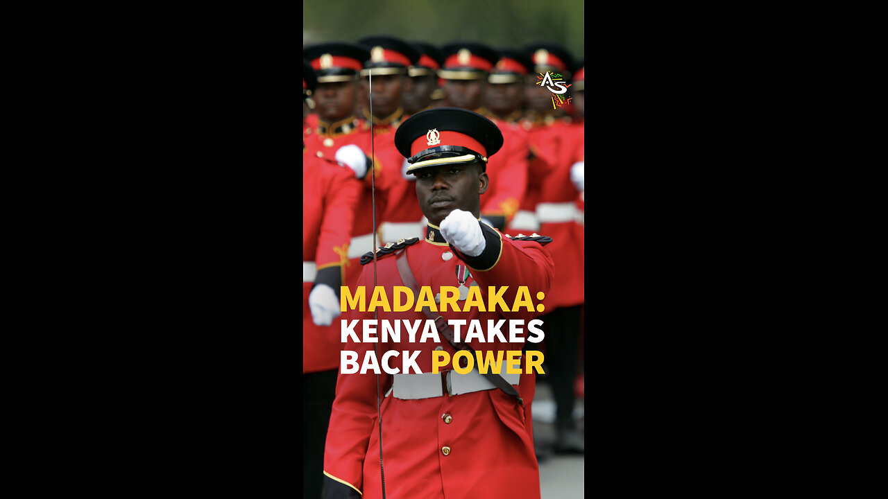 MADARAKA: KENYA TAKES BACK POWER