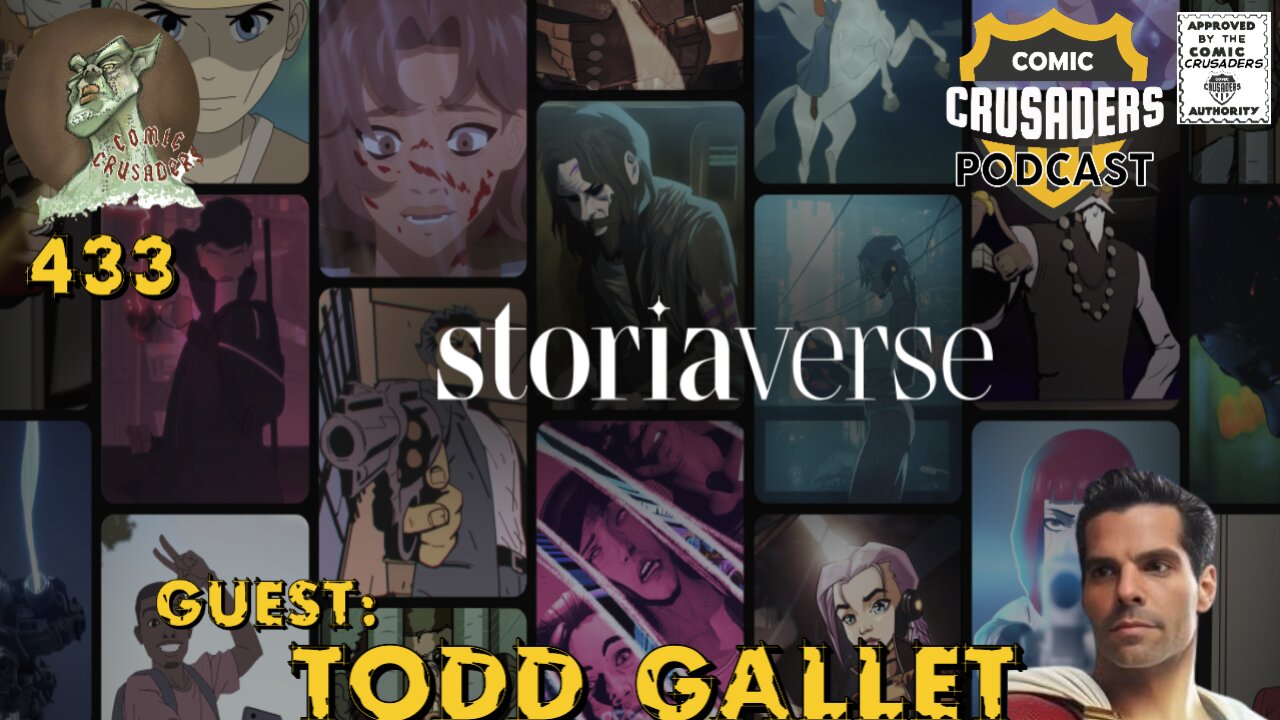 Comic Crusaders Podcast #433 - Todd Gallet/Storiaverse