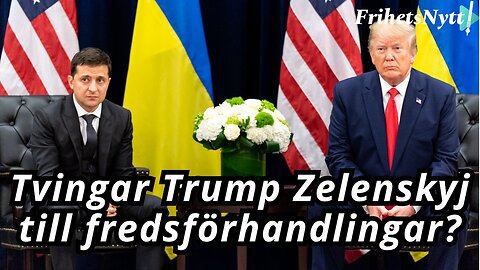 Tvärvändning i kriget - Har Trump tvingat Zelenskyj till förhandlingar?