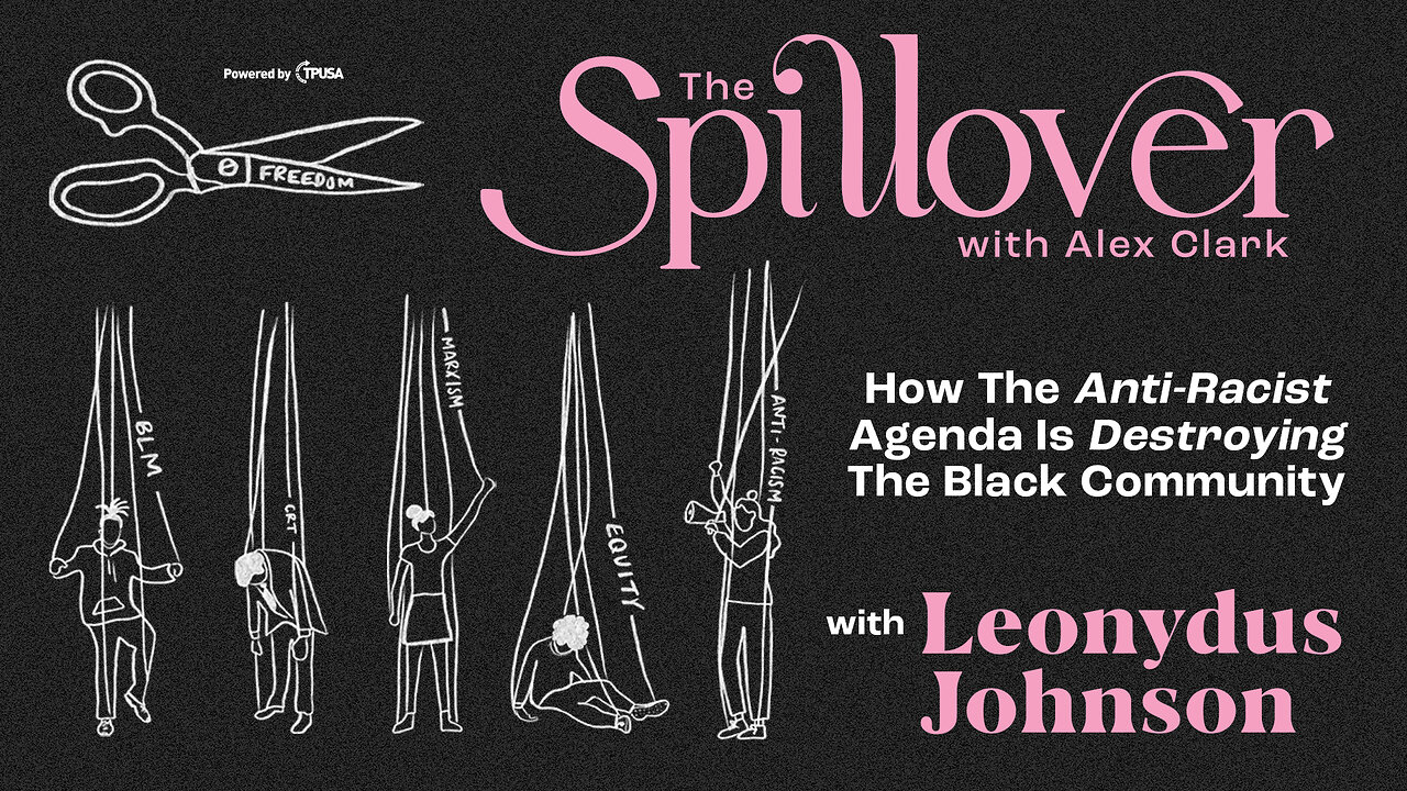 "How The 'Anti-Racist' Agenda Is Destroying The Black Community." - With Leonydus Johnson