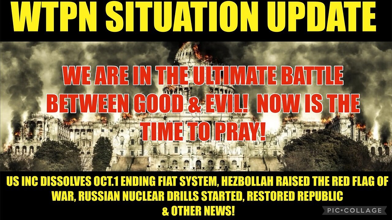 WTPN SIT/UP 9/22/24 “US CORP DISSOLVES 10/1, RED FLAG OF WAR, RUSSIAN NUCLEAR DRILLS, VT INTEL”