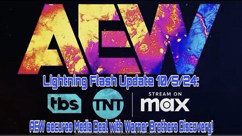 Lightning Flash Update 10/5/24: AEW secures Media Deal with Warner Brothers Discovery!