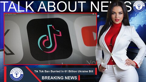 Tik Tok Ban Coming Soon! Why Was It Buried In 61 Billion Ukraine Bill?