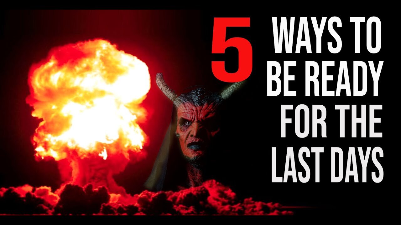 5 KEYS TO PREPARING YOURSELF FOR THE END TIMES