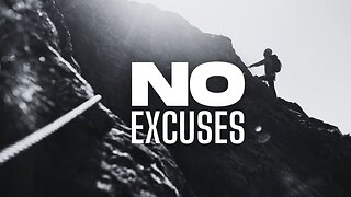 NO EXCUSES - Best Motivational Video
