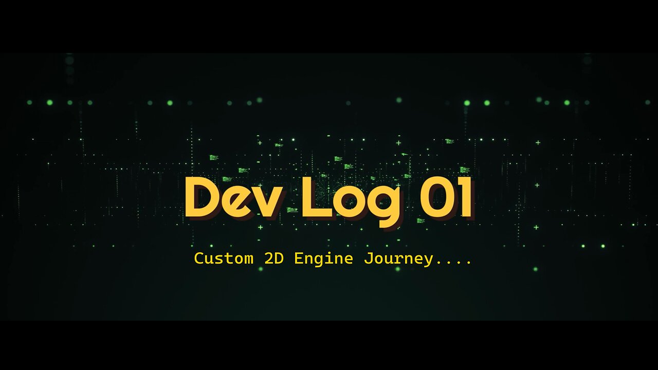 Custom 2D Engine Journey...( Devlog01)