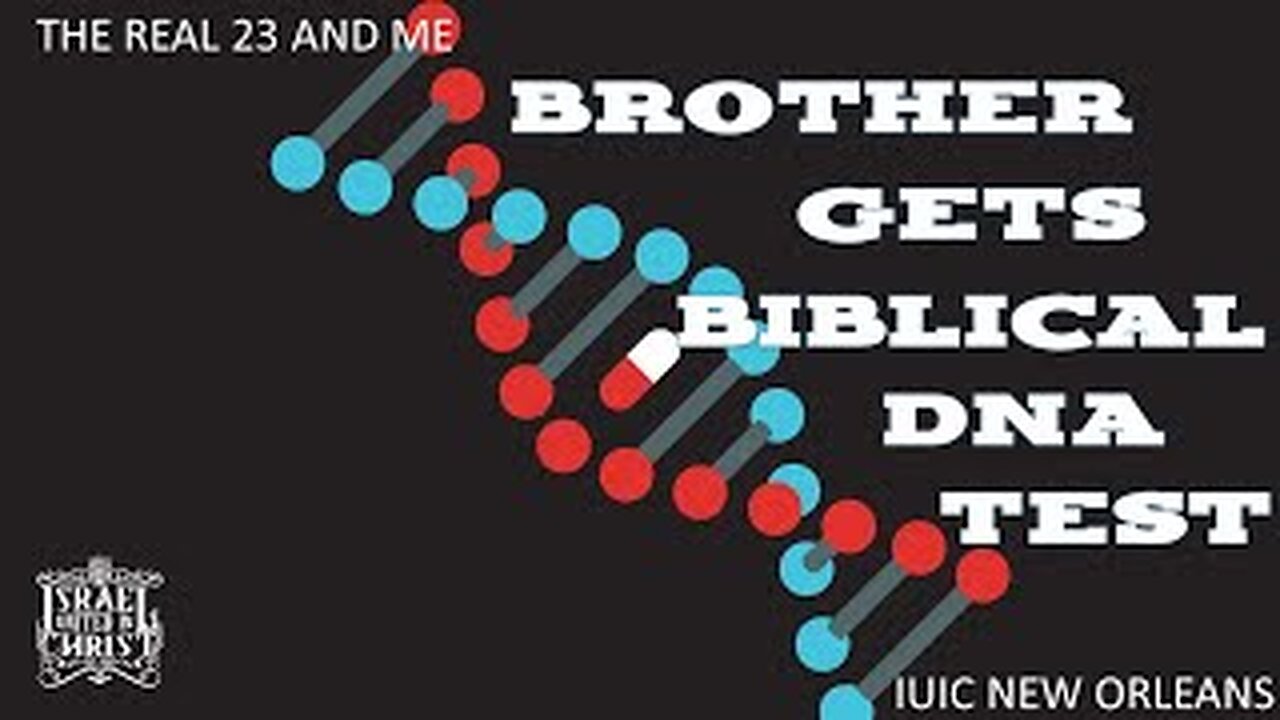 IUIC: Brother gets his Biblical DNA Test