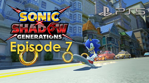 Sonic X Shadow Generations PS5 Gameplay Episode 7 - City Escape COMPLETE