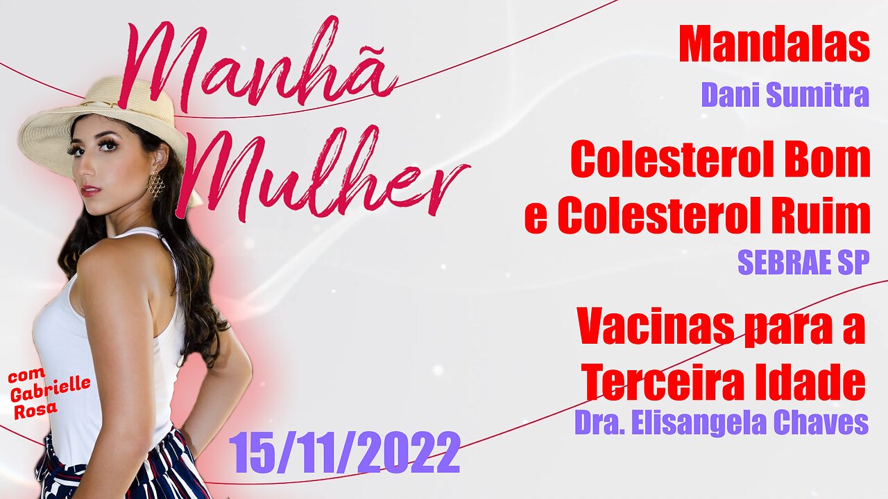 Manhã Mulher - 15/11/2022 - Edição Completa