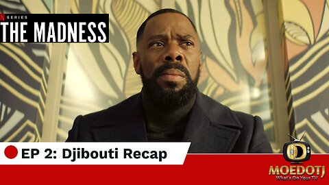 The Madness Episode 2 Recap Djibouti - Netflix Series