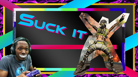 Apex Legends | Suck it