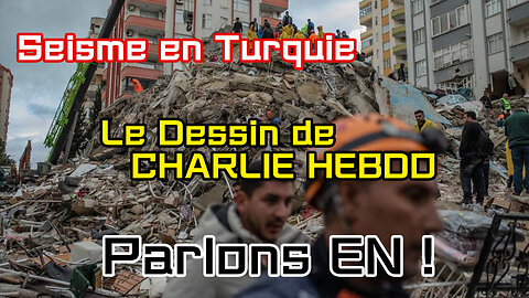 Seisme en Turquie : Le Dessin de Charlie Hebdo - 2 poids, 2 mesures ?