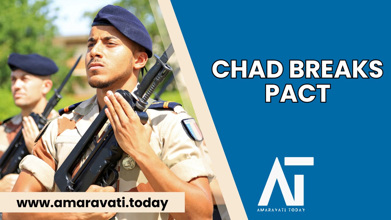 Chad Ends Defense Pact with France Troops May Leave | Amaravati Today