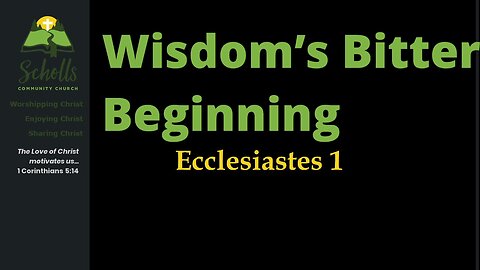 Wisdom’s Bitter Beginning