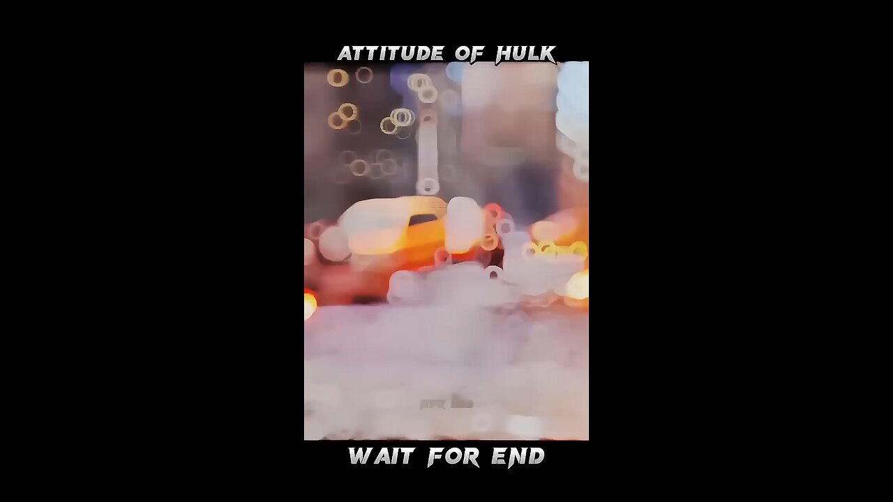 Attitude of Hulk